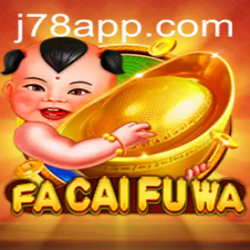 Descubra o Empolgante Jogo FaCaiFuWa no Mundo de J78.game